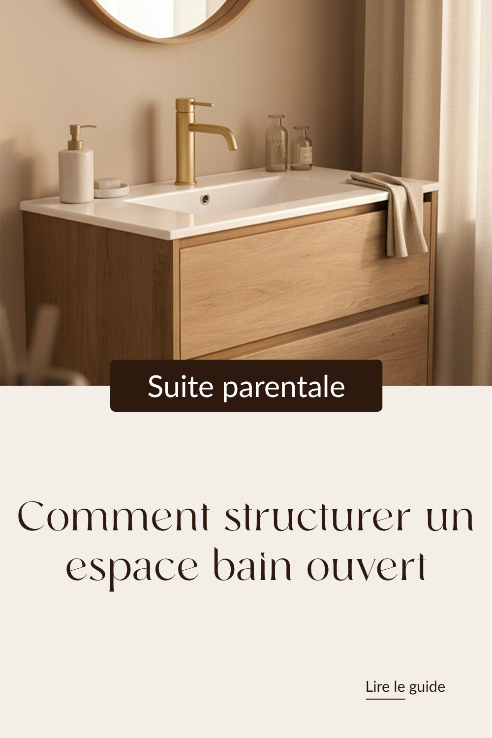 Suite parentale : comment structurer un espace bain et douche ouvert